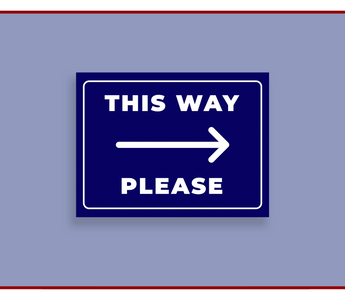 Wayfinding sign reading This Way Please with a directional arrow