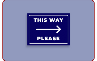 Wayfinding sign reading This Way Please with a directional arrow