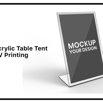 Acrylic Table Tent Printing 